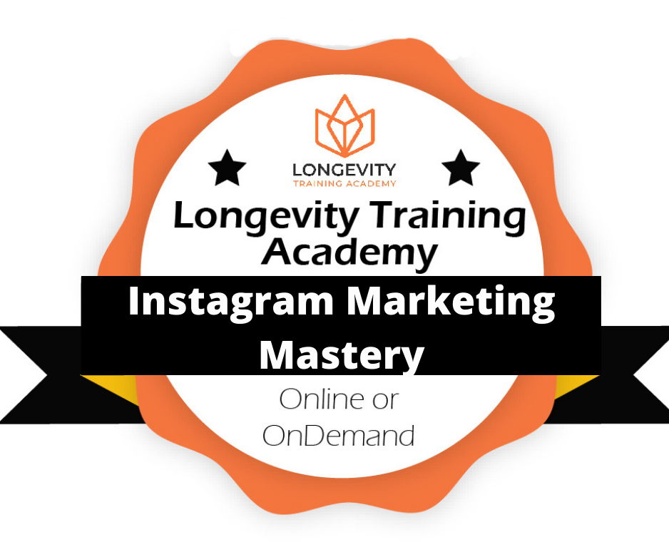 Instagram Marketing Mastery class Longevity Training Academy Course on Instagram Marketing